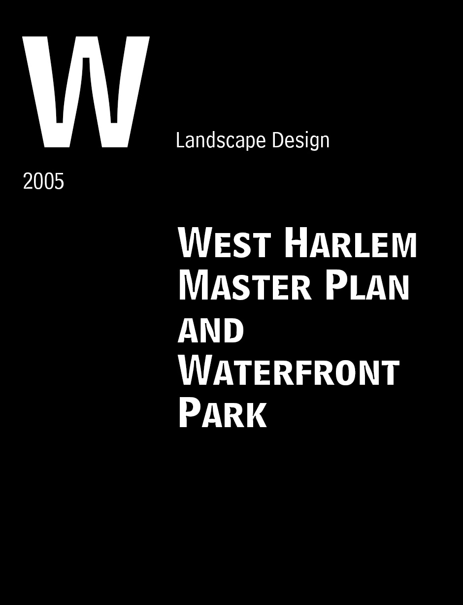 “West Harlem Master Plan and Waterfront Park” Landscape Design. 2005: 14